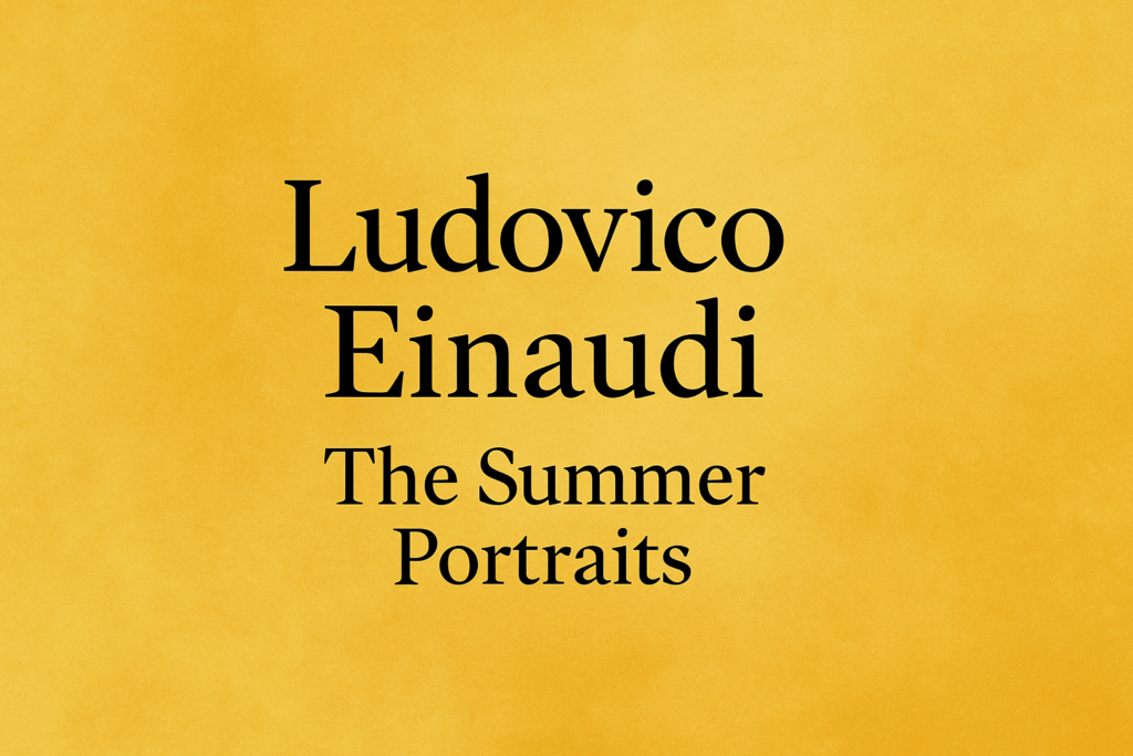 The Summer Portraits: como Einaudi pinta o verão com melancolia