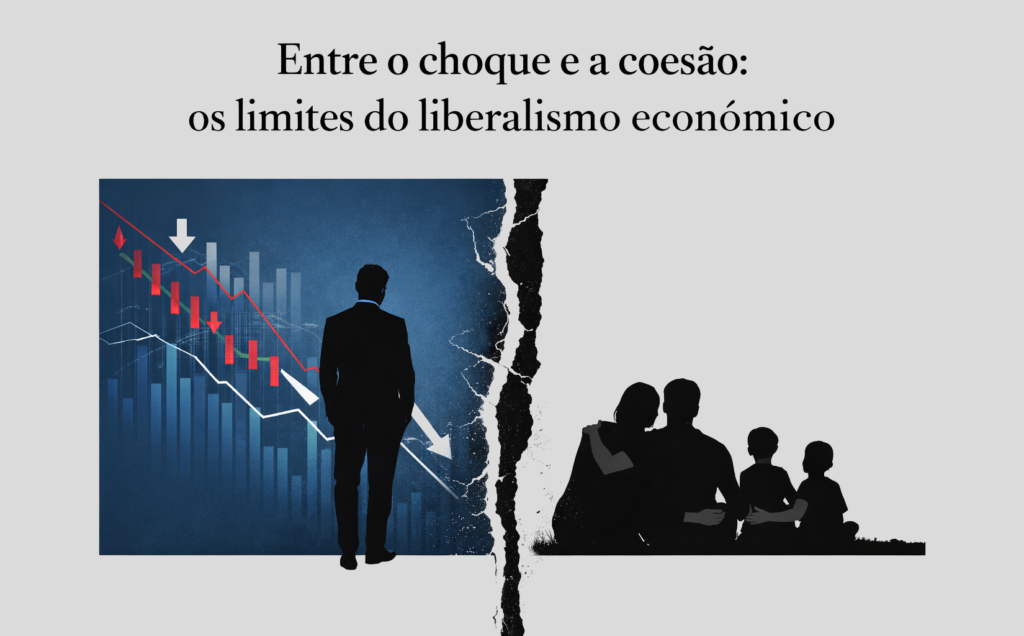 Entre o choque e a coesão: os limites do liberalismo económico